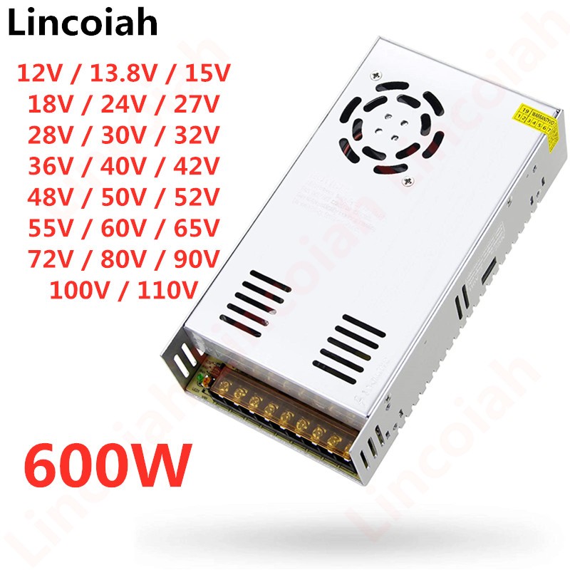 600W Switching Power Supply 12V 13.8V 15V 18V 24V 27V 28V 30V 32V 36V 40V 42V 48V 50V 52V 55V 60V 65V 72V 80V 90V 100V 110V SMPS