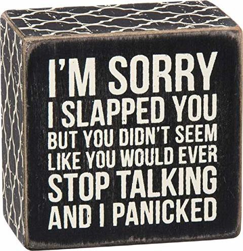 Primitives By Kathy Box Sign &quot;I&#39;M Sorry I Slapped You. . .&quot;