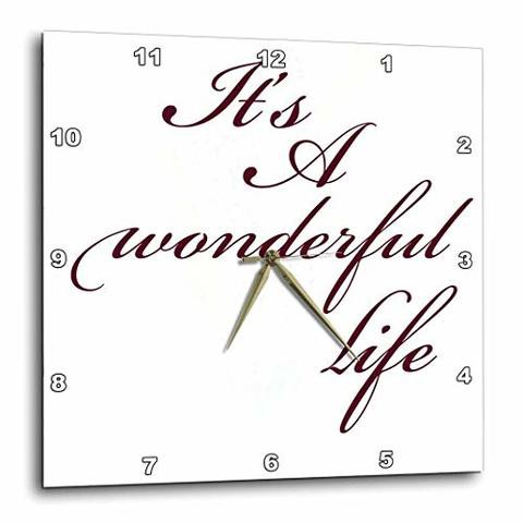 3Drose Dpp_79141_1 Its A Wonderful Life Inspirational Sayings Wall Clock, 10 By 10&quot;