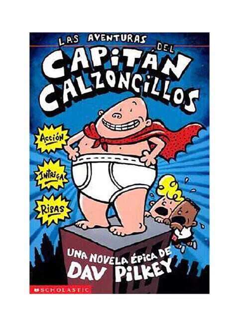 Las Aventuras Del Capitan Calzoncillos (Captain Underpants #1), Volume 1 : (Spanish Language Edition Of The Adventures Of Captain Underpants) by Dav Pilkey - Paperback