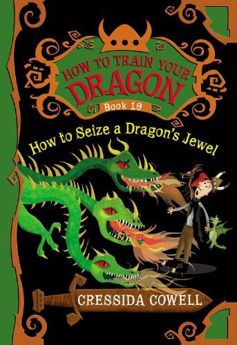 How to Seize a Dragon&#39;s Jewel (How to Train Your Dragon, 10)