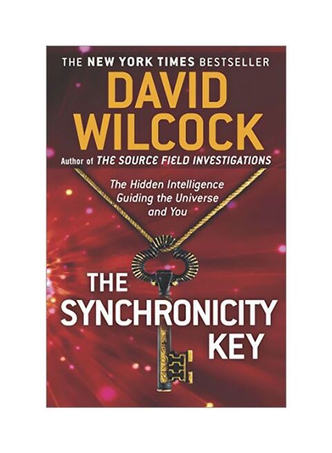 Synchronicity Key:  The Hidden Intelligence Guiding The Universe And You by David Wilcock - Paperback