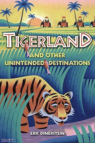 TIGERLAND &amp; OTHER UNINTENDED DESTINATION