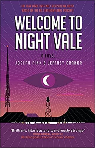 Joseph Fink Welcome To Night Vale: A Novel - Paperback &ndash; 19 January 2017