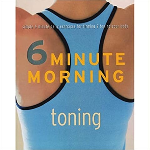 6 Minute Morning Toning - Paperback &ndash; 1 January 2008