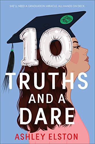 10 Truths and a Dare by Ashley Elston