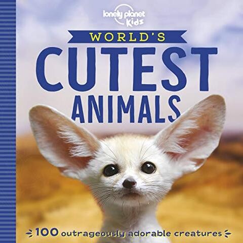 World&#39;s Cutest Animals 1 (Lonely Planet Kids)