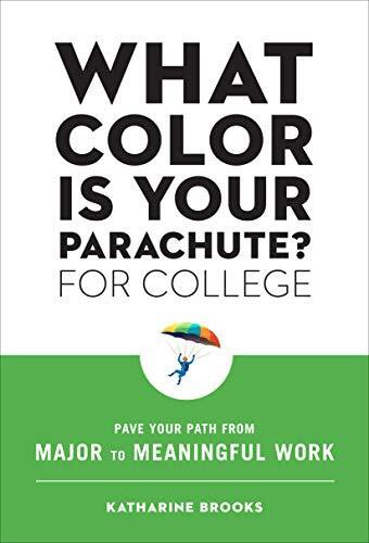 WHAT COLOR IS YOUR PARACHUTE FOR COLLEGE