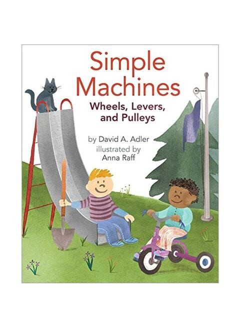 Simple Machines: Wheels, Levers, And Pulleys by David A Adler - Paperback English - 30 January 2016