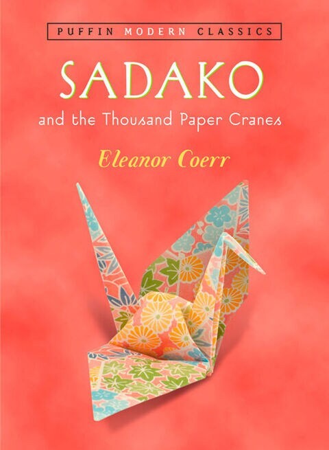 Sadako and the Thousand Paper Cranes by Eleanor Coerr