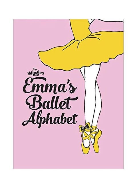 The Wiggles: Emma&#39;s Ballet Alphabet Hardcover English - 01 April 2020