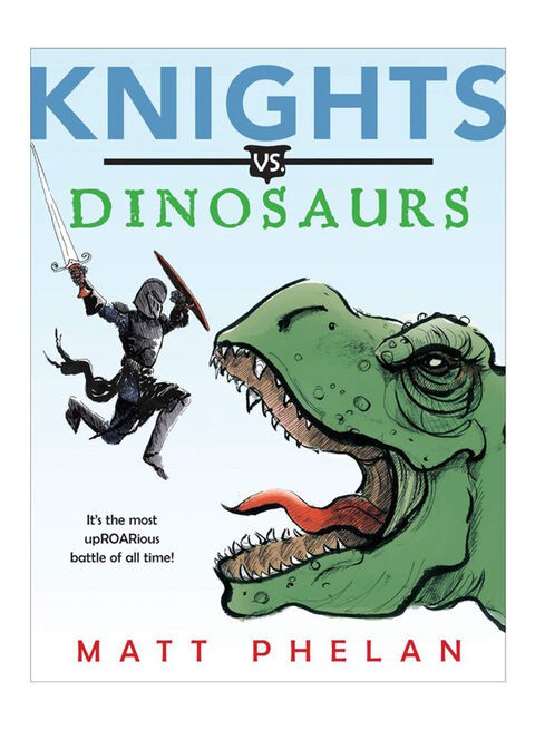 Knights Vs. Dinosaurs Paperback English by Matt Phelan - 2-Apr-19