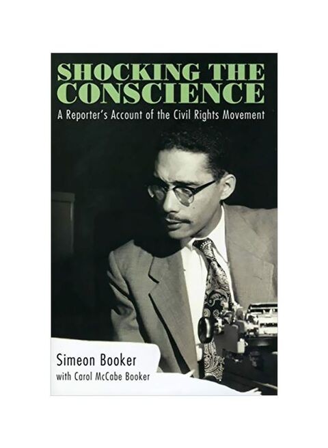 Shocking The Conscience : A Reporter&#39;s Account Of The Civil Rights Movement Paperback