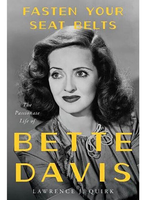 Fasten Your Seat Belts: The Passionate Life Of Bette Davis Paperback