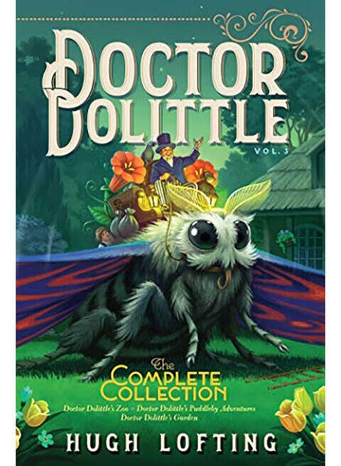 Doctor Dolittle the Complete Collection, Vol. 3: Doctor Dolittle&#39;s Zoo; Doctor Dolittle&#39;s Puddleby Adventures; Doctor Dolittle&#39;s Garden Paperback English by Hugh Lofting - 2019