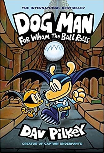 Dav Pilkey Dog Man 7: For Whom The Ball Rolls - Hardcover &ndash; Illustrated, 13 August 2019