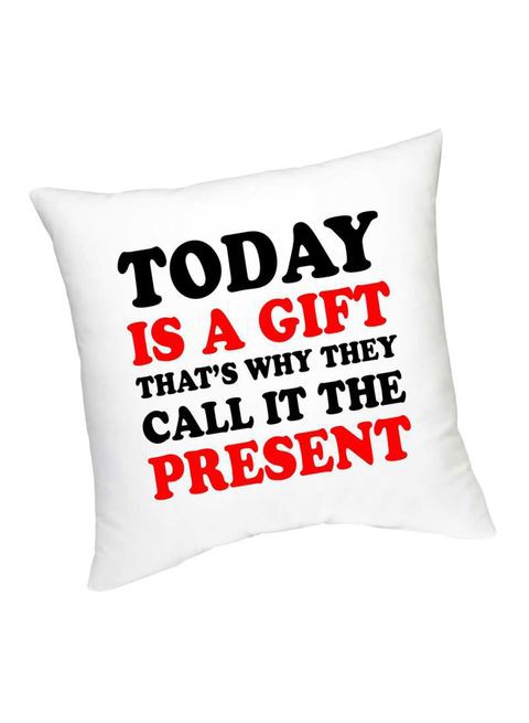 FMstyles Today Is A Gift That&#39;s Why They Call It The Present Printed Cushion White/Black/Red 45 cm