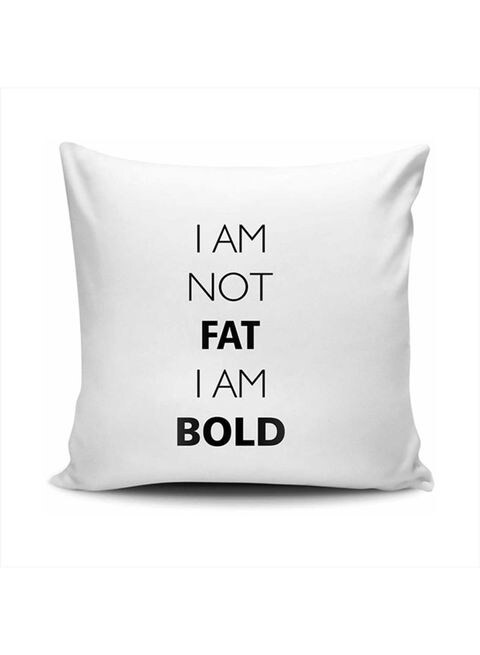 FMstyles I&#39;M Not Fat I&#39;M Bold Cushion