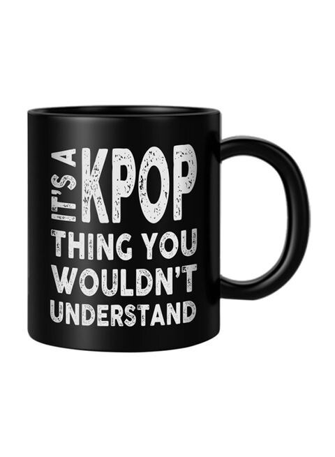 FMstyles It&#39;s A KPOP Thing You Won&#39;t Understand Printed Mug Black/White