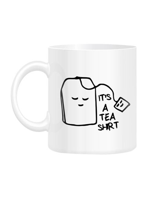 FMstyles It&#39;s A Tea Shirt Printed Mug White 10 cm