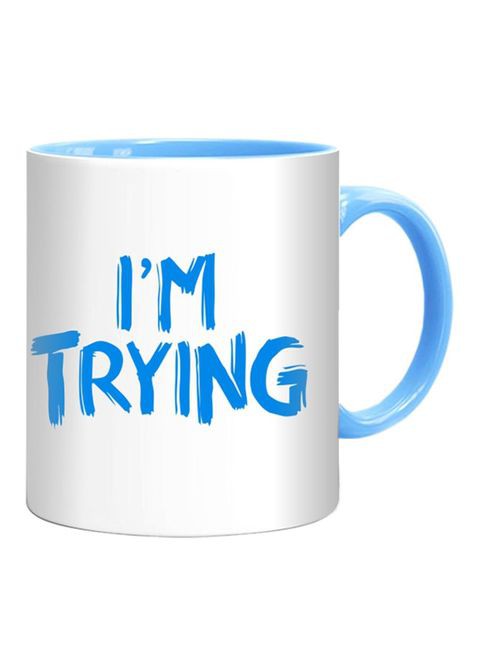 FMstyles I&#39;m Trying Printed Mug Blue/White