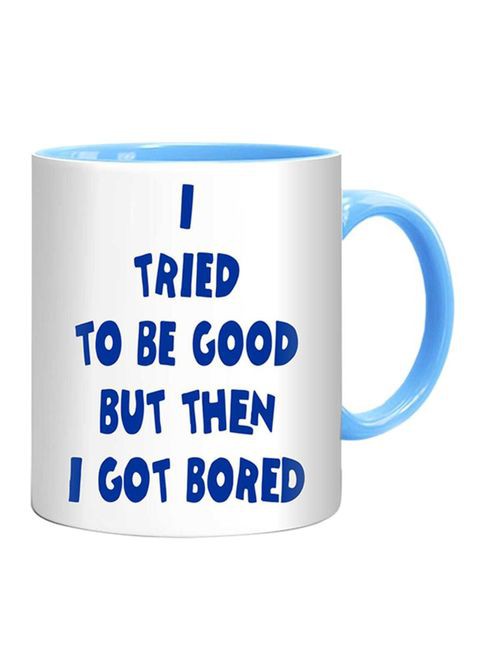 FMstyles I Tried To Be Good But Then I Got Bored Printed Mug Blue/White