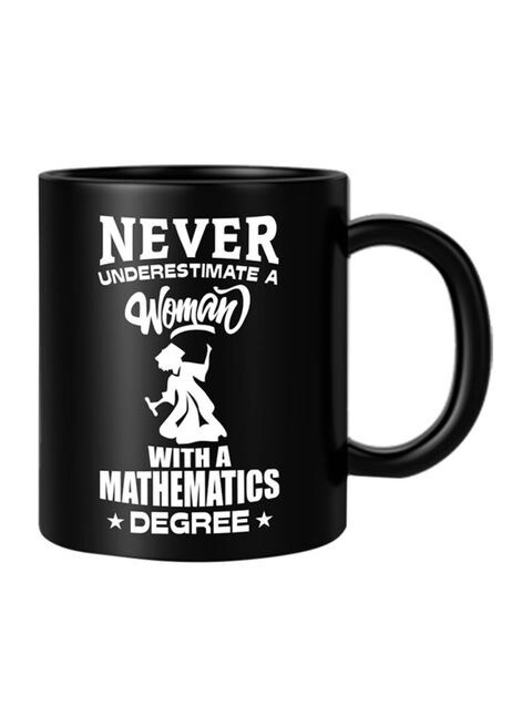 FMstyles Never Underestimate A Woman With A Mathematics Degree Printed Mug Black/White