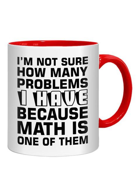 FMstyles I&#39;m Not Sure How Many Problems I Have - Math Is One Of Them Printed Mug Red/White/Black