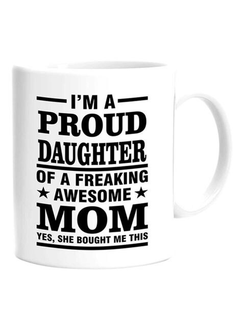 FMstyles I&#39;M A Proud Daughter Printed Mug White 10 cm