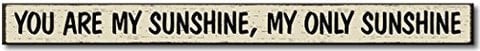 My Word! You Are My Sunshine - Wooden Sign