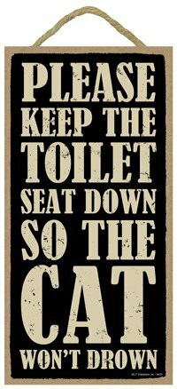 Sjt Enterprises, Inc. Please Keep The Toilet Seat Down So The Cat Won&#39;T Drown 5&quot; X 10&quot; Wood Sign Plaque (Sjt94201)