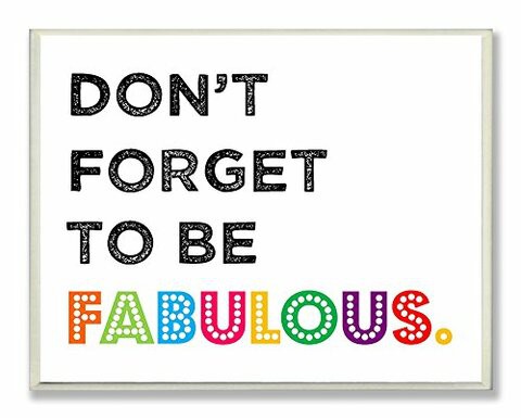 The Kids Room By Stupell Don&#39;T Forget To Be Fabulous Typography Rectangle Wall Plaque, 11 X 0.5 X 15, Proudly Made In Usa