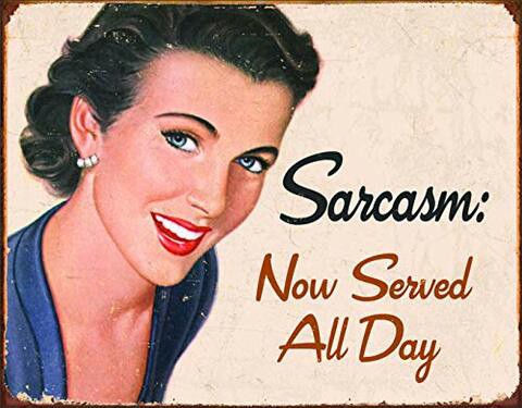 Desperate Enterprises Ephemera - Sarcasm Now Served All Day Tin Sign, 16&quot; W X 12.5&quot; H