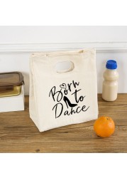 Born to Dance Graphics Fashion Girl Lunch Pouch Harajuku Canvas Reusable Thermal Bag High Capacity Soul Dance Cute Colorful Box