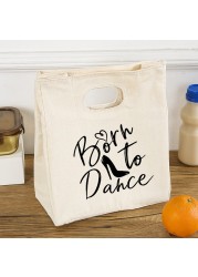 Born to Dance Graphics Fashion Girl Lunch Pouch Harajuku Canvas Reusable Thermal Bag High Capacity Soul Dance Cute Colorful Box